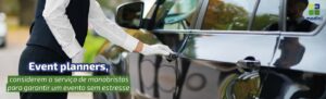 Read more about the article Event planners, considerem o serviço de manobristas para garantir um evento sem estresse