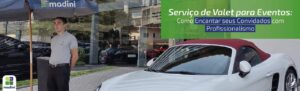 Read more about the article Serviço de Valet para Eventos: Como Encantar seus Convidados com Profissionalismo