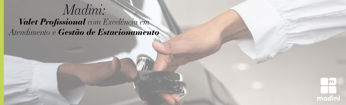 Read more about the article Madini: Valet Profissional com Excelência em Atendimento e Gestão de Estacionamento