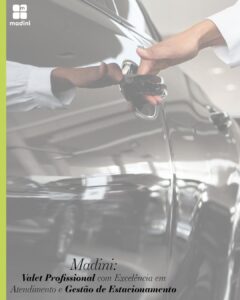 Madini: Valet Profissional e Gestão de Estacionamento com Excelência e Tecnologia 