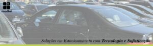 Read more about the article Soluções em Estacionamento com Tecnologia e Sofisticação