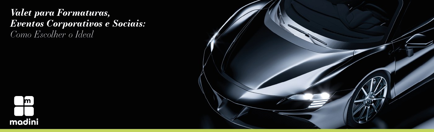 Read more about the article Valet para Formaturas, Eventos Corporativos e Sociais: Como Escolher o Ideal