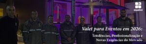 Read more about the article Valet para Eventos em 2026: Profissionalização, Tendências e Experiência do Público