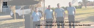 Read more about the article Serviço de Valet para Eventos: Como Aumentar o Valor Percebido do Seu Evento