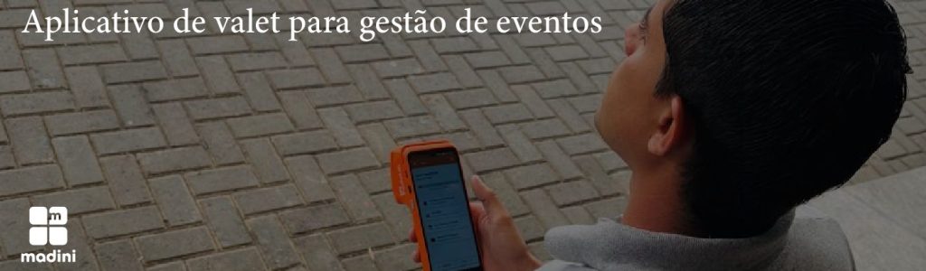 Aplicativo de Valet para Eventos: Elimine Filas e Modernize a Gestão com a Madini
