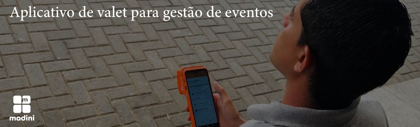 You are currently viewing Aplicativo de Valet para Eventos: Elimine Filas e Modernize a Gestão com a Madini